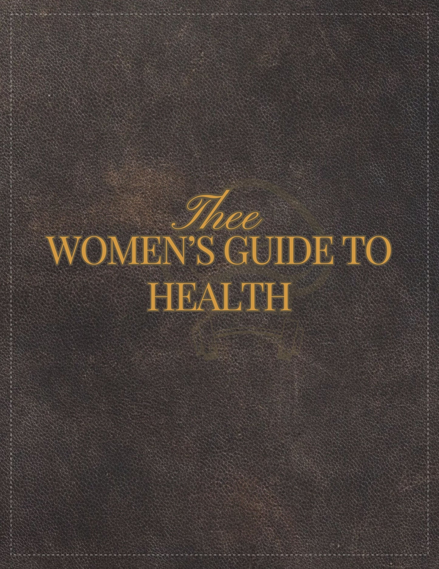 Thee Women’s Guide to Health